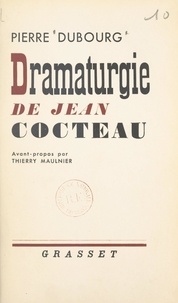Pierre Dubourg et Thierry Maulnier - Dramaturgie de Jean Cocteau.