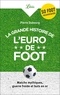 Pierre Dubourg - La Grande Histoire de l'Euro de foot.