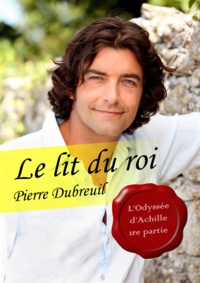 Pierre Dubreuil - Le lit du roi (érotique gay) - tome 1.