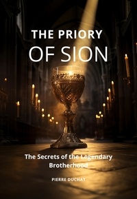  Pierre Duchat - The Priory of Sion: The Secrets of the Legendary Brotherhood.