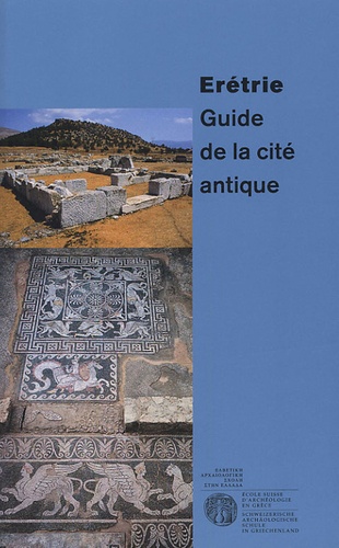 Pierre Ducrey et Sylvian Fachard - Erétrie - Guide de la cité antique.