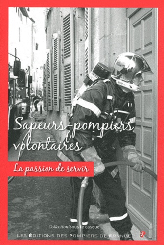 Pierre Ducros - Sapeurs-pompiers volontaires - La passion de servir.
