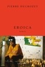 Pierre Ducrozet - Eroica - roman - collection Le Courage dirigée par Charles Dantzig.
