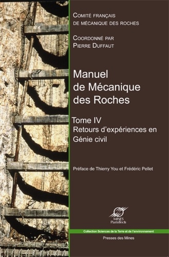 Pierre Duffaut - Manuel de mécanique des roches - Tome 4, Retours d'expériences en génie civil.
