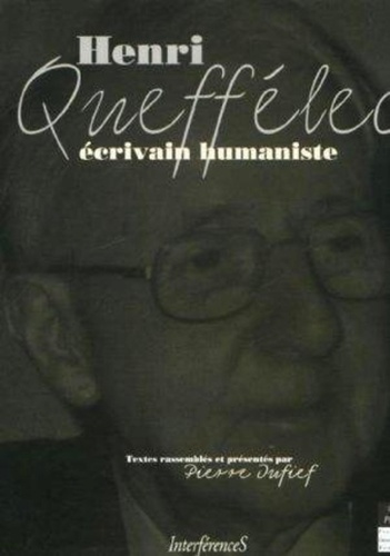 Pierre Dufief - Henri Queffélec - Ecrivain humaniste.