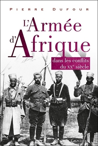 L'Armée d'Afrique dans les conflits du XX siècle