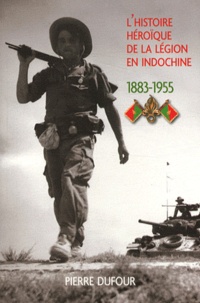 Lhéroique histoire de la légion en Indochine - 1883-1955.pdf