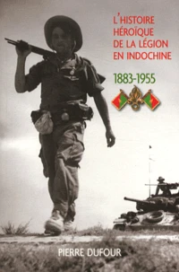 L'héroique histoire de la légion en Indochine