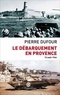 Pierre Dufour - Le débarquement en Provence - 15 août 1944.