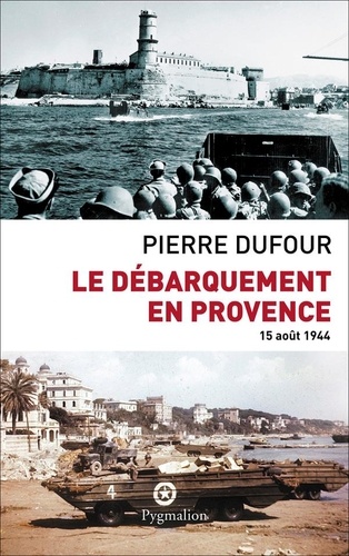 Le débarquement en Provence. 15 août 1944