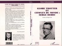 Pierre Dufourmantelle - Globe trotter et citoyen du monde - Serge Debru.