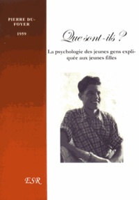 Pierre Dufoyer - Que sont-ils ? - La psychologie des jeunes gens expliquée aux jeunes filles.