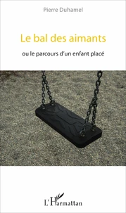 Le bal des aimants ou le parcours d'un enfant placé