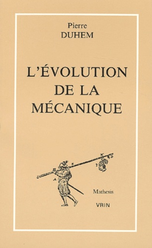 Pierre Duhem - L'Evolution De La Mecanique.