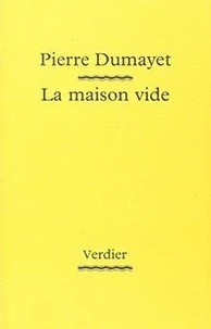 Pierre Dumayet - La maison vide.