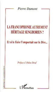 La francophonie autrement héritage senghorien ?