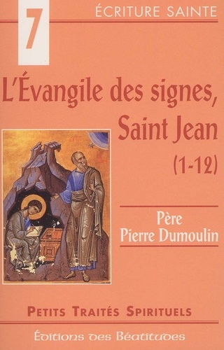 Pierre Dumoulin - L'Evangile Des Signes, Saint Jean (1-12).