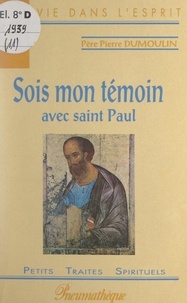 Pierre Dumoulin - Sois mon témoin avec Saint Paul.