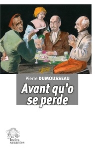 Pierre Dumousseau - Avant qu'o se perde.