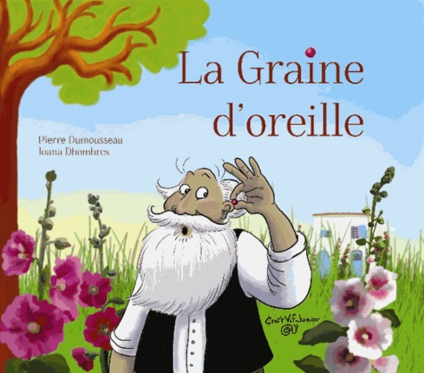 Pierre Dumousseau et Joana Dhombres - La Graine d'oreille.