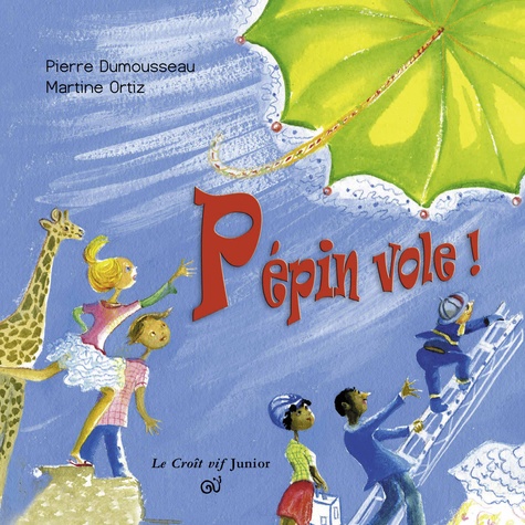 Pierre Dumousseau et Martine Ortiz - Pépin vole !.