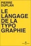 Pierre Duplan - Le langage de la typographie.