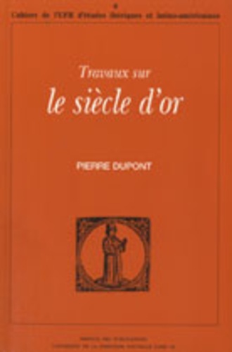 Pierre Dupont - Travaux sur le Siècle d'Or.