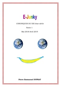 Pierre Duprat - E-Junky - Chroniques Terriennes d'un Texico Digital (mai 2018-avril 2019).