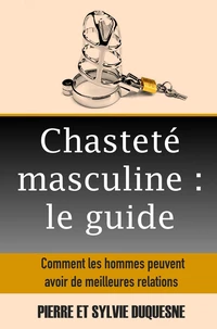 Chasteté masculine: le guide
