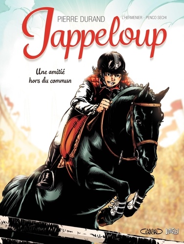 Jappeloup Tome 1 Une amitié hors du commun