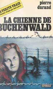 Pierre Durand et Liliane Carissimi - La chienne de Buchenwald.