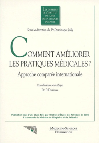 Pierre Durieux - Comment Ameliorer Les Pratiques Medicales ? Approche Comparee Internationale.