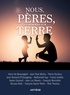 Pierre Durieux - Nous, pères, qui sommes sur Terre - On ne naît pas père, on le devient.