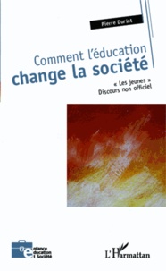 Pierre Duriot - Comment l'éducation change la société - "Les jeunes", discours non officiel.