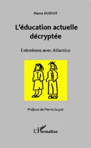 L'éducation actuelle décryptée