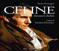 Pierre Duverger - Céline derniers clichés.