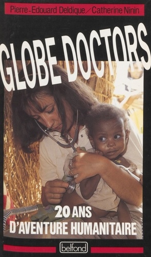 Globe doctors. 20 ans d'aventure humanitaire