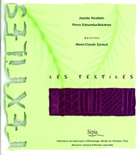 Pierre Edoumba-Bokanzo et Josette Rivallain - Les textiles - Collections du Laboratoire d'éthnologie, Musée de l'homme, Muséum national d'histoire naturelle.