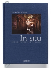 Pierre-Elie de Pibrac - In situ - Dans les coulisses de l'opéra de Paris.