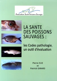 L'état de santé des poissons sauvages : les codes pathologie, un outil d'évaluation