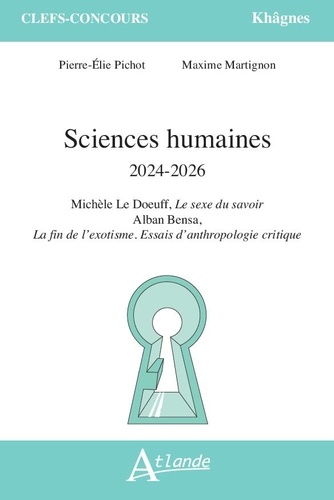 Sciences humaines 2024-2026. Michèle Le Doeuff, Le sexe du savoir ; Alban Bensa, La fin de l'exotisme - Essais d'anthropologie critique