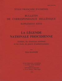 Pierre Ellinger - La légende nationale phocidienne - Artémis, les situations extrêmes et les récits de guerre d'anéantissement.