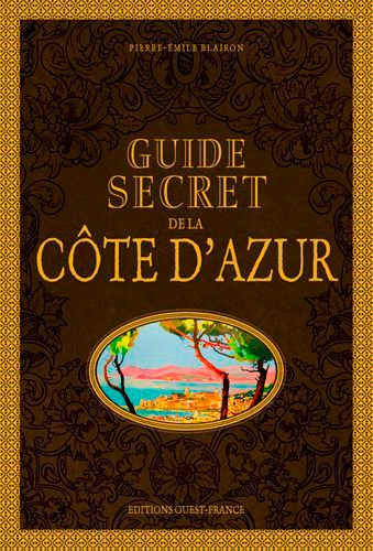 Guide secret de la Côte d'Azur