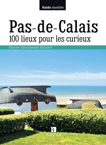 Pierre-Emmanuel Boullet - Pas-De-Calais - 100 lieux pour les curieux.