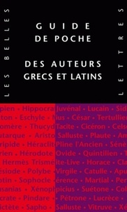 Pierre-Emmanuel Dauzat et Marie-Laurence Desclos - Guide de poche des auteurs grecs et latins.