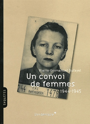 Pierre-Emmanuel Dufayel - Un convoi de femmes - 1944-1945.