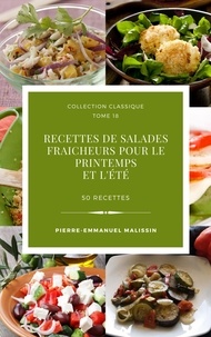  Pierre-Emmanuel Malissin - 50 recettes de Salades fraicheurs pour le printemps et l'été.