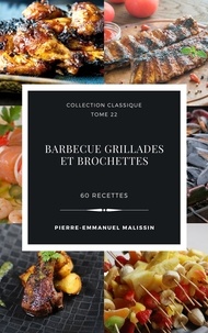  Pierre-Emmanuel Malissin - Barbecue Grillades et Brochettes 60 recettes.