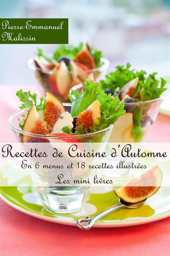Pierre-Emmanuel Malissin - Recettes de cuisine d’automne - En 6 menus et 18 recettes illustrées.