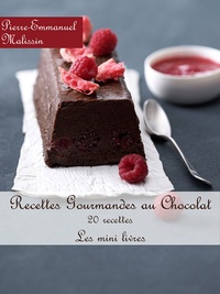 Pierre-Emmanuel Malissin - Recettes Gourmandes au chocolat - 20 recettes.